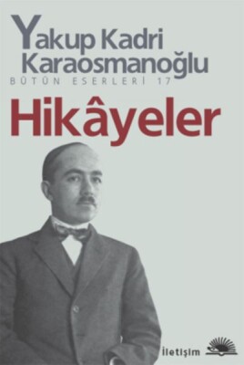 Hikayeler Yakup Kadri - İletişim Yayınları