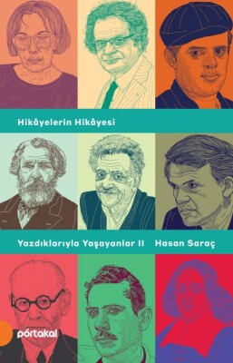 Hikayelerin Hikayesi - Yazdıklarıyla Yaşayanlar 2 - Portakal Kitap