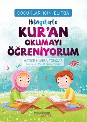 Hikayelerle Kur’an Okumayı Öğreniyorum - Çocuklar İçin Elifba - 1