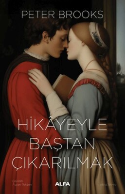 Hikayeyle Baştan Çıkarılmak - Alfa Yayınları