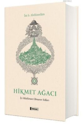 Hikmet Ağacı İyi Müslüman Olmanın Yolları - İdrak Yayınları