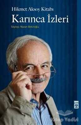 Hikmet Aksoy Kitabı : Karınca İzleri - Timaş Yayınları