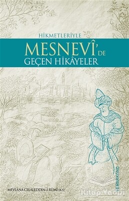 Hikmetleriyle Mesnevi’de Geçen Hikayeler - Semerkand Yayınları