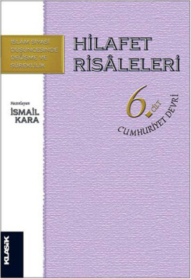 Hilafet Risaleleri 6.Cilt / Cumhuriyet Devri - Klasik Yayınları