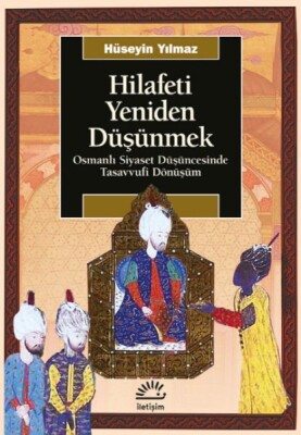 Hilafeti Yeniden Düşünmek - İletişim Yayınları