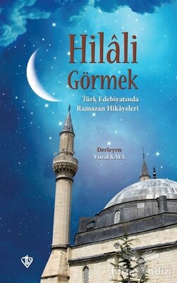 Hilali Görmek - Türkiye Diyanet Vakfı Yayınları