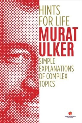 Hints For Life - Simple Explanations of Complex Topics (İngilizce Kitap) - Sabri Ülker Vakfı