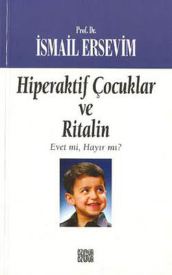 Hiperaktif Çocuklar ve Ritalin Evet mi, Hayır mı? - 1