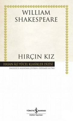 Hırçın Kız - Hasan Ali Yücel Klasikleri (Ciltli) - İş Bankası Kültür Yayınları
