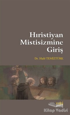 Hıristiyan Mistisizmine Giriş - Eskiyeni Yayınları
