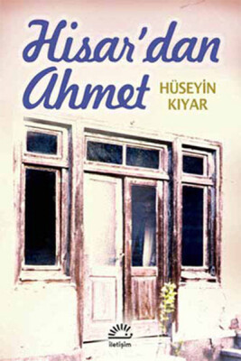 Hisar'dan Ahmet - İletişim Yayınları