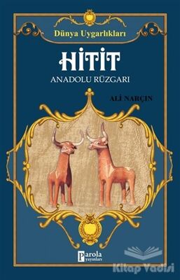 Hitit: Anadolu Rüzgarı - Dünya Uygarlıkları - 1