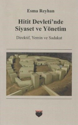 Hitit Devleti'nde Siyaset ve Yönetim - Bilgin Kültür Sanat Yayınları