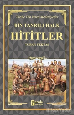 Hititler - Bin Tanrılı Halk - Parola Yayınları