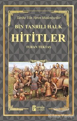 Hititler - Bin Tanrılı Halk - 1