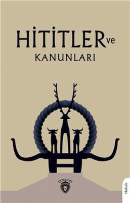 Hititler Ve Kanunları - Dorlion Yayınları