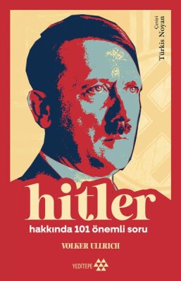 Hitler Hakkında 101 Önemli Soru - Yeditepe Yayınevi