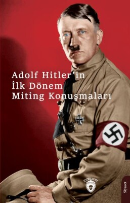Hitlerin İlk Dönem Miting Konuşmaları - Dorlion Yayınları
