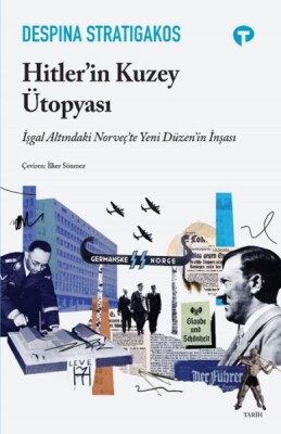 Hitler’in Kuzey Ütopyası - Turkuvaz Kitap