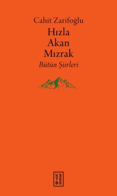 Hızla Akan Mızrak - Bütün Şiirleri - 1