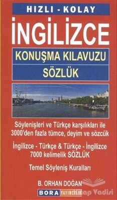 Hızlı - Kolay İngilizce Konuşma Kılavuzu ve Sözlük - Bora Yayıncılık