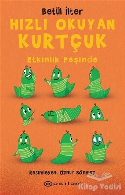 Hızlı Okuyan Kurtçuk – Etkinlik Peşinde - Epsilon Yayınları