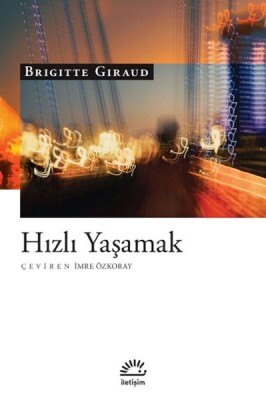 Hızlı Yaşamak - İletişim Yayınları