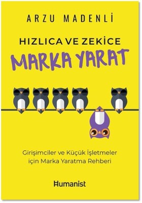 Hızlıca Ve Zekice Marka Yarat - Hümanist Kitap Yayıncılık