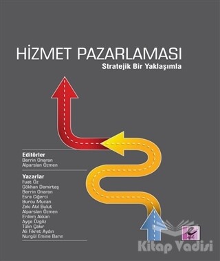 Hizmet Pazarlaması - Stratejik Bir Yaklaşımla - Efil Yayınevi