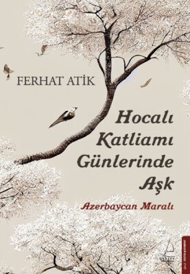 Hocalı Katliamı Günlerinde Aşk - Destek Yayınları