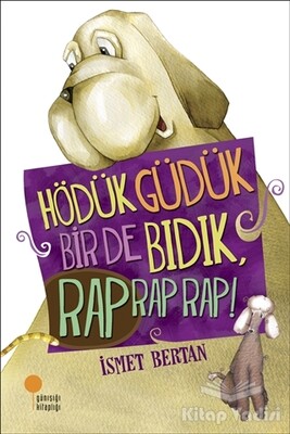 Hödük, Güdük, Bir De Bıdık, Rap Rap Rap! - Günışığı Kitaplığı