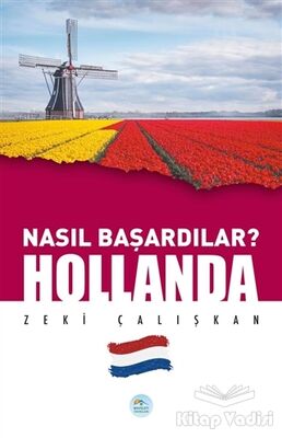 Hollanda - Nasıl Başardılar? - 1