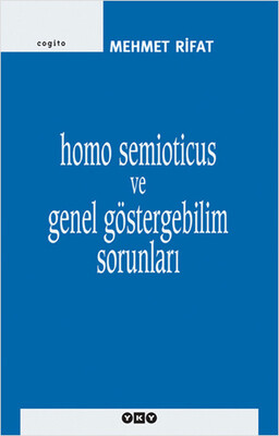Homo Semioticus ve Genel Göstergebilim Sorunları - Yapı Kredi Yayınları