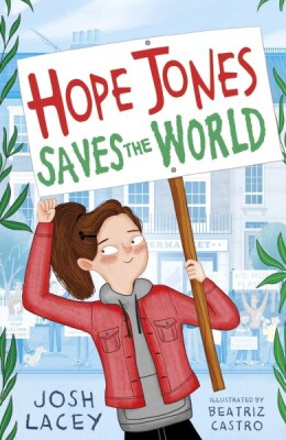 Hope Jones Saves the World - Andersen Press