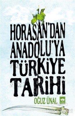 Horasan'dan Anadolu'ya Türkiye Tarihi - Ötüken Neşriyat