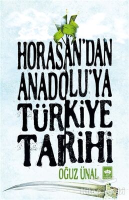 Horasan'dan Anadolu'ya Türkiye Tarihi - 1