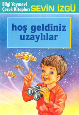 Hoş Geldiniz Uzaylılar - Bilgi Yayınevi