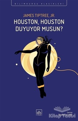 Houston, Houston Duyuyor Musun? - İthaki Yayınları