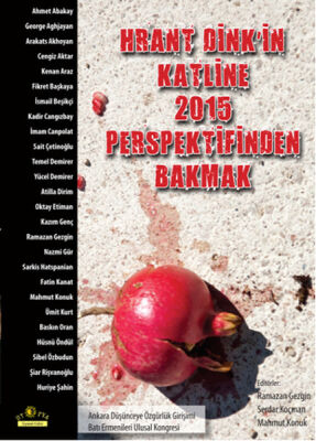 Hrant Dink'in Katline 2015 Perspektif Bakmak - 1