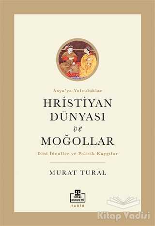 Timaş Akademi - Hristiyan Dünyası ve Moğollar