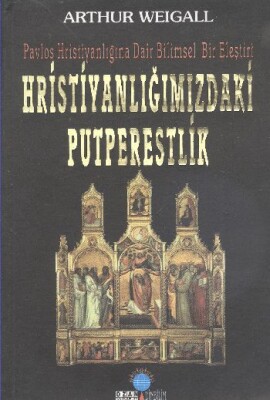 Hristiyanlığımızdaki Putperestlik - Ozan Yayıncılık