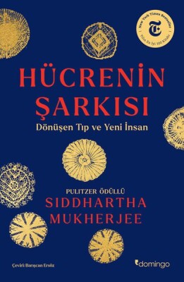 Hücrenin Şarkısı: Dönüşen Tıp ve Yeni İnsan - Domingo Yayınevi