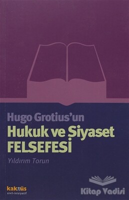 Hugo Grotius’un Hukuk ve Siyaset Felsefesi - Kaknüs Yayınları