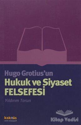 Hugo Grotius’un Hukuk ve Siyaset Felsefesi - 1