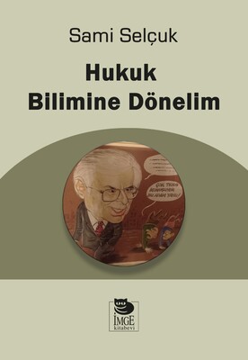 Hukuk Bilimine Dönelim - İmge Kitabevi Yayınları