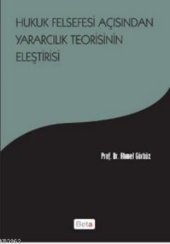 Hukuk Felsefesi Açısından Yararcılık Teorisinin Eleştirisi - 1