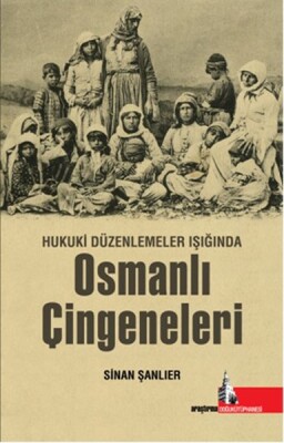 Hukuki Düzenlemeler Işığında Osmanlı Çingeneleri - Doğu Kütüphanesi