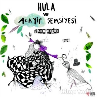 Hula ve Acayip Şemsiyesi - Masalperest Yayınevi