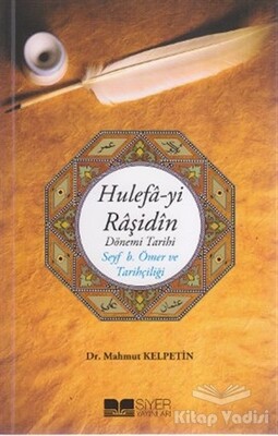 Hulefa-yi Raşidin - Dönemi Tarihi - Siyer Yayınları