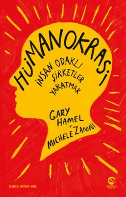 Hümanokrasi: İnsan Odaklı Şirketler Yaratmak - Nova Kitap